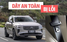 Volvo nổi tiếng tạo ra dây an toàn nhưng hơn 1.300 xe đời mới nhất bị triệu hồi vì lỗi này