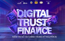 "Digital Trust in Finance 2026” - Kiến tạo niềm tin số tài chính trong kỷ nguyên AI