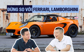 Lotus vào Việt Nam: ‘Mang ra so sánh với Lamborghini hay Ferrari là khập khiểng’