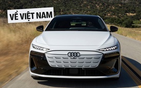 Audi S6 úp mở lần đầu ra mắt Việt Nam: Dáng Sportback chất chơi, mạnh hơn Porsche Taycan tiêu chuẩn, đầy bình đủ chạy Hà Nội - Huế