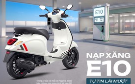 Piaggio Việt Nam khẳng định toàn bộ xe Vespa, Piaggio hiện nay tương thích hoàn toàn với xăng E10
