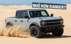 Ford rục rịch làm bán tải mới dùng nền tảng Bronco, liệu có dẫm chân Ranger?