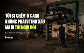 Tôi từng trả giá đắt ở gara, không phải vì thợ xấu mà vì ngại hỏi