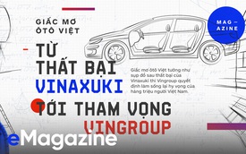 Giấc mơ ôtô của người Việt: Từ thất bại Vinaxuki tới tham vọng Vingroup
