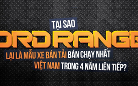 Tại sao Ford Ranger 4 năm liền là xe bán tải bán chạy nhất Việt Nam