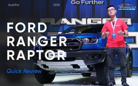 Đánh giá nhanh Ford Ranger Raptor: Siêu bán tải giá tầm trung gần 1,2 tỷ đồng tại Việt Nam