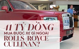 41 tỷ đồng mua được bao nhiêu SUV khác nếu không chọn Rolls-Royce Cullinan?