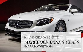 [Photo Story] Những điều cần biết về Mercedes-Benz S-Class sắp ra mắt Việt Nam