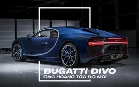 [Photo Story] 8 điều đặc biệt về Bugatti Divo - Ông hoàng tốc độ mới đắt gấp rưỡi Chiron