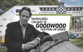 Goodwood Festival of Speed - Lễ hội không thể bỏ qua của tín đồ tốc độ