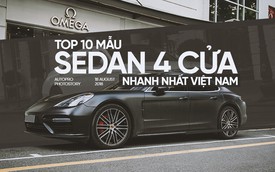 Đây chính là 10 sedan 4 cửa nhanh nhất tại Việt Nam