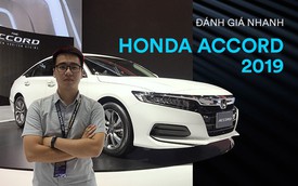 Đánh giá nhanh Honda Accord 2019: Canh bạc đấu xe sang khi về Việt Nam