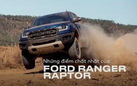 11 điểm 'chất' nhất của Ford Ranger Raptor lý giải cơn sốt siêu bán tải