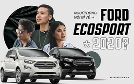 Bị hỏi ‘Cải tiến hay cải lùi’, người dùng đánh giá Ford EcoSport 2020: Quan trọng là bạn phải biết mình cần gì