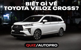 [Quiz] 10 câu hỏi cho fan Toyota: Veloz Cross có gì, hơn gì Xpander tại Việt Nam?