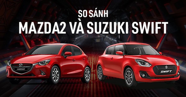  50 millones de dong de diferencia, ¿elige Suzuki Swift o Mazda2?