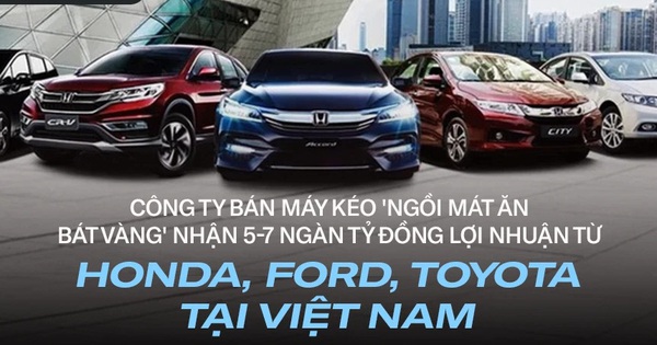 Owning shares of Honda, Ford, and Toyota in Vietnam, a company selling tractors only ‘sitting cool and eating a golden bowl’ of 5-7 thousand billion VND in profit per year