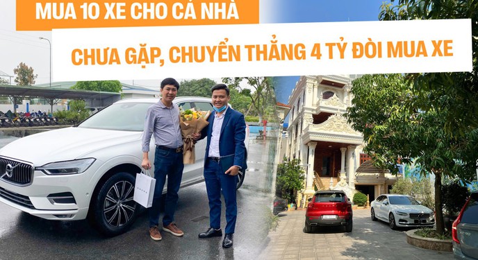 Khách mua xe Volvo tại Việt Nam: Người mua 10 chiếc, người chuyển 4 tỷ cá nhân dù chưa gặp sales, xem xe