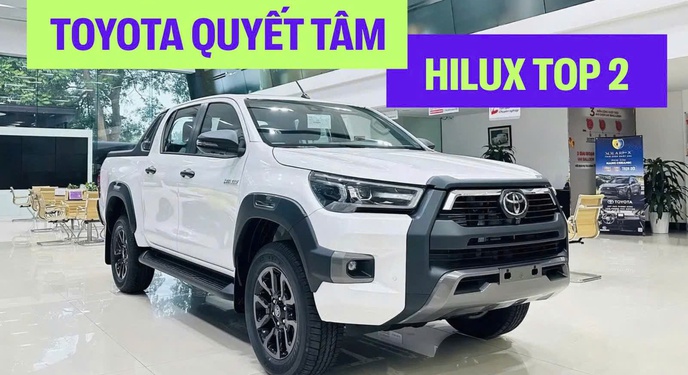 ‘Hilux muốn chắc chắn top 2 bán tải Việt Nam, chỉ cần Toyota quyết tâm’
